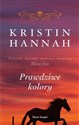 Prawdziwe kolory - Kristin Hannah