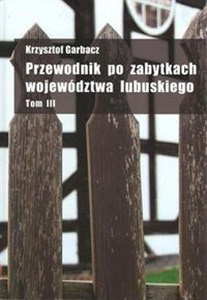 Przewodnik po zabytkach województwa lubuskiego Tom 3 - Księgarnia Niemcy (DE)