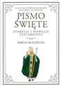 Pismo Święte Starego i Nowego Testamentu Biblia Rodzinna 40 Rocznica pierwszej pielgrzymki Jana Pawła II do Ojczyzny - Opracowanie Zbiorowe