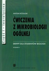 Ćwiczenia z mikrobiologii ogólnej Część 1 teoretyczna Skrypt dla studentów biologii