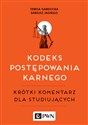 Kodeks postępowania karnego Krótki komentarz dla studiujących - Teresa Gardocka, Dariusz Jagiełło