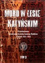 Mord w Lesie Katyńskim Tom 3 Przesłuchania przed amerykańską komisją Maddena w latach 1951–1952