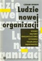 Ludzie nowej organizacji Wzory kultury orgqanizacyjnej, wysokiej tolerancji, niepewności