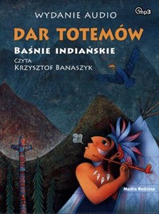 [Audiobook] Dar totemów Baśnie indiańskie