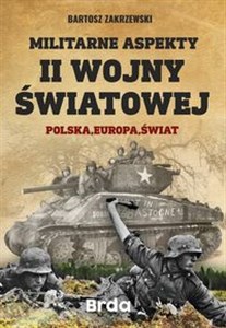 Militarne aspekty II wojny światowej Polska, Europa, Świat