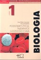 Biologia Podstawy życia. Tajemnice ludzkiego ciała Podręcznik cz. 1 zakres podstawowy dla liceum ogólnokształcącego, profilowanego i technikum