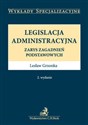 Legislacja administracyjna Zarys zagadnień podstawowych