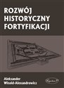 ROZWÓJ HISTORYCZNY FORTYFIKACJI - ALEKSANDER WITOLD-ALEXANDROWICZ