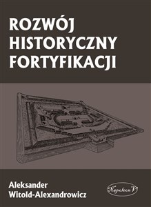 ROZWÓJ HISTORYCZNY FORTYFIKACJI