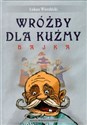 Wróżby dla Kuźmy Bajka