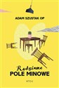 Rodzinne pole minowe - Szustak Adam