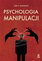 Psychologia manipulacji  - Joel E. Dimsdale