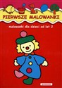 Pierwsze malowanki Malowanki dla dzieci od lat 2 - Judyta Julia Wodnicka