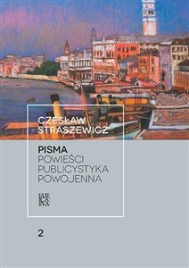 Pisma T.2 Powieści. Publicystyka powojenna - Księgarnia UK