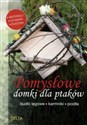 Pomysłowe domki dla ptaków budki lęgowe, karmniki, poidła