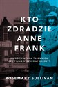 Kto zdradził Anne Frank