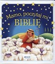 Mamo poczytaj mi Biblię - Opracowanie Zbiorowe