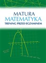 Matura Matematyka Trening przed egzaminem - Roman Wosiek