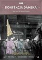 Konfekcja damska 1800-1914 Produkcja – wzornictwo – handel