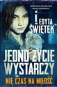 Jedno życie wystarczy T.1 Nie czas na miłość