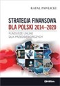 Strategia finansowa dla Polski 2014-2020 Fundusze unijne dla przedsiębiorczych - Rafał Pawlicki