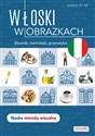 Włoski w obrazkach Słówka, rozmówki, gramatyka - Opracowanie Zbiorowe