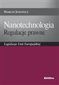 Nanotechnologia Regulacje prawne Legislacja Unii Europejskiej - Marcin Jurewicz