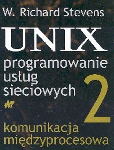 Unix Programowanie usług sieciowych T 2 Komunikacja międzyprocesorowa