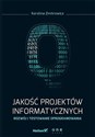 Jakość projektów informatycznych Rozwój i testowanie oprogramowania