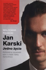 Jan Karski Jedno życie K Kompletna opowieść Tom 2 (1939-1945) Inferno