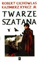 Twarze szatana - Robert Cichowlas, Kazimierz Kyrcz