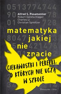 Matematyka jakiej nie znacie Ciekawostki i perełki, o których nie uczą w szkole