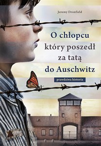 O chłopcu który poszedł za tatą do Auschwitz prawdziwa historia wyd. kieszonkowe  - Księgarnia Niemcy (DE)