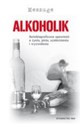 Alkoholik Autobiograficzna opowieść o życiu, piciu, uzależnieniu i wyzwoleniu - Meszuge