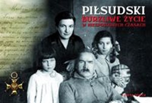 Piłsudski Burzliwe życie w niespokojnych czasach - Księgarnia Niemcy (DE)
