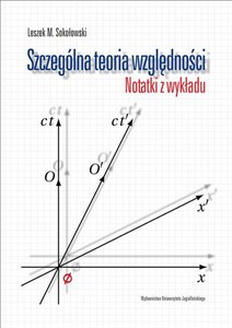 Szczególna teoria względności Notatki z wykładu Leszka M. Sokołowskiego - Księgarnia Niemcy (DE)