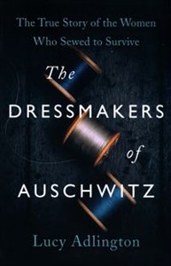 The Dressmakers of Auschwitz - Księgarnia UK