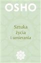 Sztuka życia i umierania  - Osho