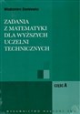 Zadania z matematyki dla wyższych uczelni technicznych część A B - Włodzimierz Stankiewicz