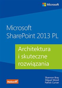 Microsoft SharePoint 2013 PL Architektura i skuteczne rozwiązania - Księgarnia UK