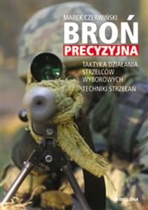 Broń precyzyjna Taktyka działania strzelców wyborowych - Księgarnia Niemcy (DE)