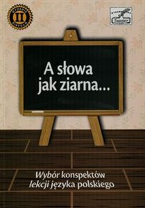 A słowa jak ziarna Wybór konspektów lekcji języka polskiego - Księgarnia Niemcy (DE)