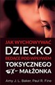 Jak wychowywać dziecko będące pod wpływem toksycznego ex-małżonka