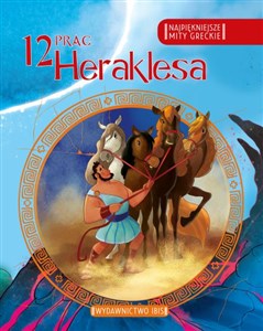 Najpiękniejsze mity greckie 12 prac Heraklesa - Księgarnia Niemcy (DE)