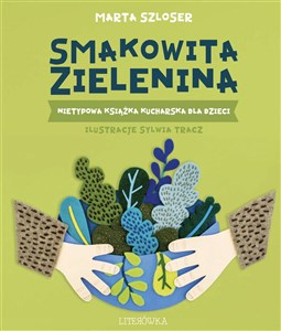 Smakowita zielenina Nietypowa książka kucharska dla dzieci - Księgarnia Niemcy (DE)