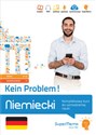 Niemiecki Kein Problem! Kompleksowy kurs B1-C1 do samodzielnej nauki (poziom średni i zaawansowany