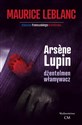 Arsene Lupin dżentelmen włamywacz - Maurice Leblanc