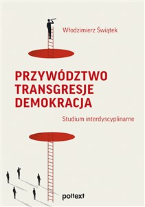 Przywództwo Transgresje Demokracja Studium interdyscyplinarne - Księgarnia UK