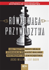Równowaga przywództwa Jak taktyki Navy Seals pomagają znaleźć balans niezbędny do zwycięstwa - Księgarnia UK