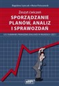 Sporządzanie planów analiz i sprawozdań Zeszyt ćwiczeń A.35 Planowanie i prowadzenie działalności w organizacji Część 3 Technikum